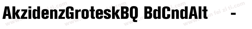 AkzidenzGroteskBQ BdCndAlt 常规字体转换